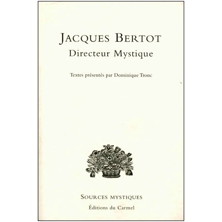 Jacques Bertot : Directeur Mystique