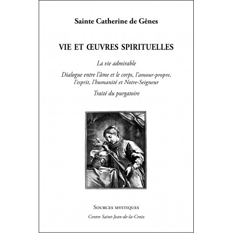 Sainte Catherine de Gênes : Vie et oeuvres spirituelles