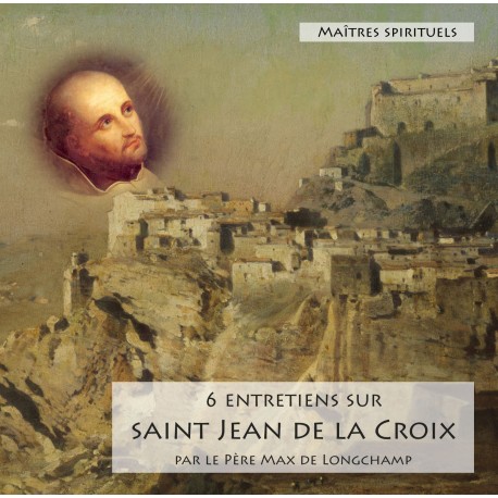 CD mp3 : 6 entretiens sur St Jean de la Croix